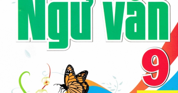 Hướng Dẫn Học Ngữ Văn 9 – Tập 1 (Dùng Kèm SGK Chân Trời Sáng Tạo)