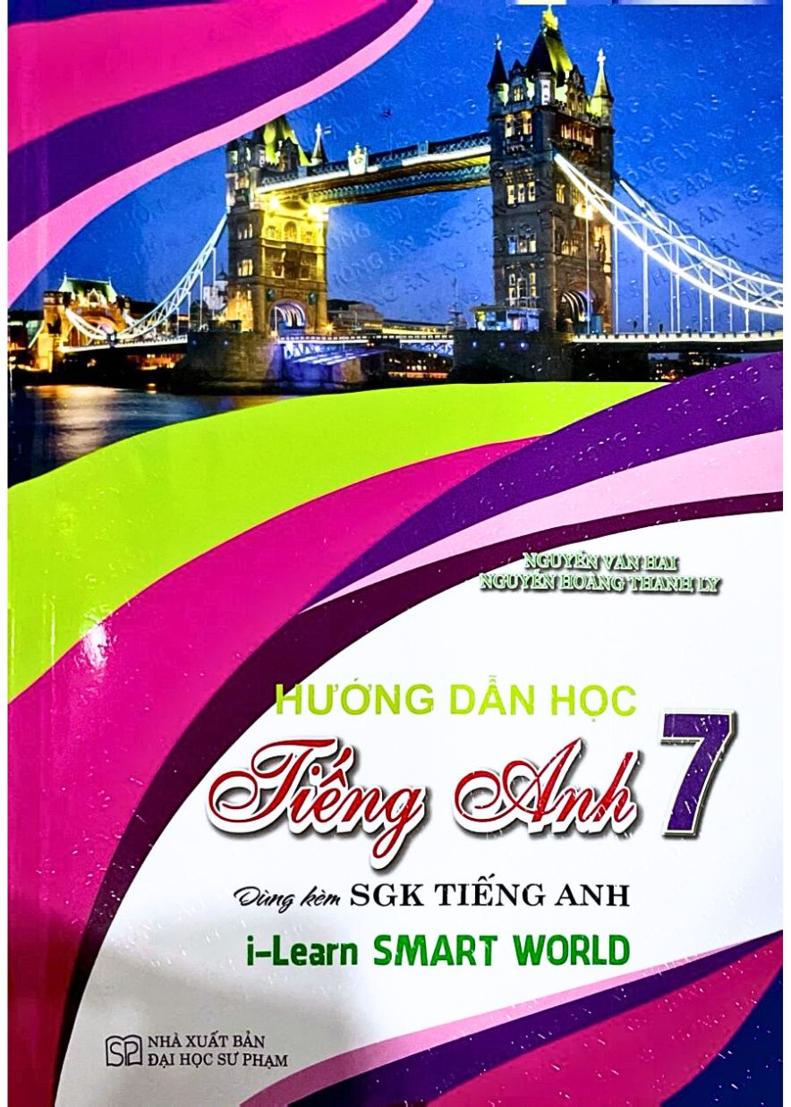 Hướng Dẫn Học Tiếng Anh Lớp 7 – Dùng Kèm SGK Tiếng Anh I-Learn Smart World