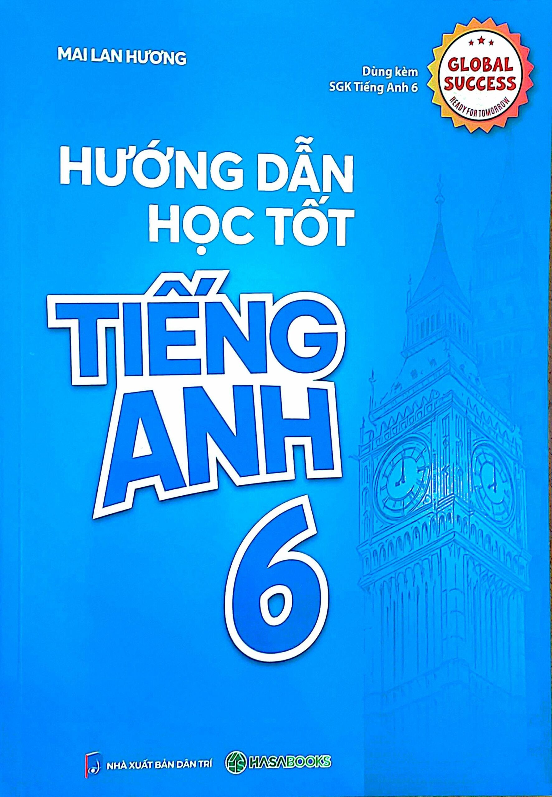 Hướng Dẫn Học Tốt Tiếng Anh lớp 6 Global Success
