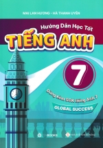 Hướng Dẫn Học Tốt Tiếng Anh Lớp 7 – Dùng Kèm SGK Tiếng Anh 7 – Global Success