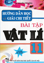 Hướng Dẫn Học Và Giải Chi Tiết Bài Tập Vật Lí Lớp 11