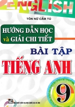 Hướng Dẫn Học Và Giải Chi Tiết Bài Tập Tiếng Anh 9