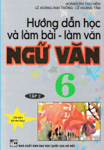 Hướng Dẫn Học Và Làm Bài Làm Văn Ngữ Văn 6 Tập 2