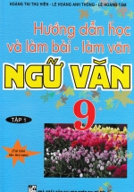 Hướng Dẫn Học Và Làm Bài Làm Văn Ngữ Văn 9 Tập 1