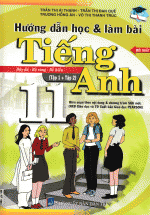 Hướng Dẫn Học Và Làm Bài TIếng Anh 11 ( Tập 1+2)