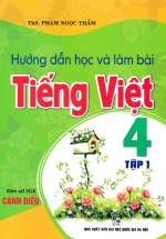 Hướng Dẫn Học Và Làm Bài Tiếng Việt 4 – Tập 1 (Bám Sát SGK Cánh Diều)