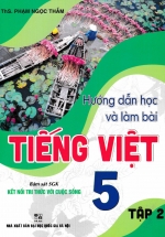 Hướng Dẫn Học Và Làm Bài Tiếng Việt 5 – Tập 2 (Bám Sát SGK Kết Nối Tri Thức Với Cuộc Sống)
