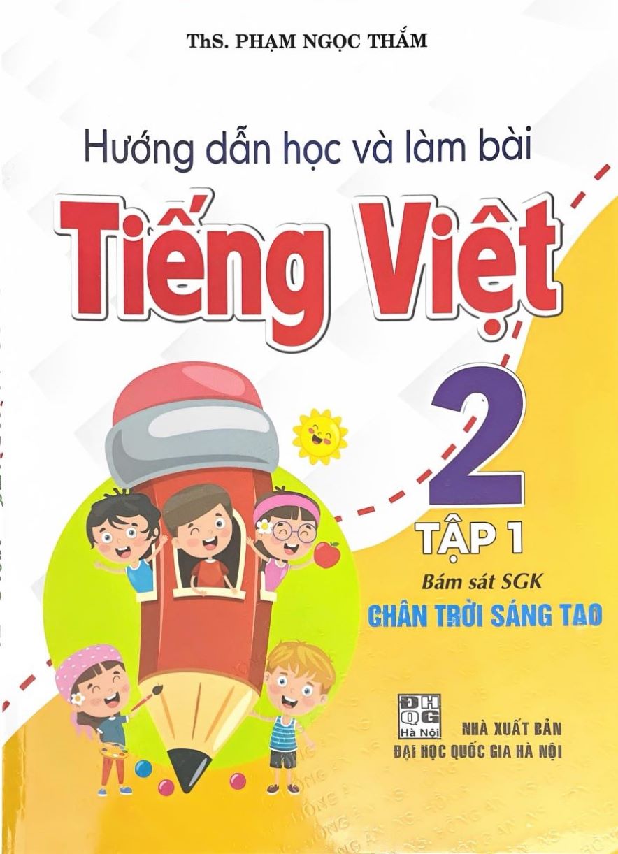 Hướng Dẫn Học Và Làm Bài Tiếng Việt Lớp 2 – Bám Sát SGK: Chân Trời Sáng Tạo Tập 1