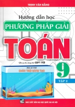 Hướng Dẫn Học Và Phương Pháp Giải Toán 9 – Tập 2 (Bám Sát SGK Chân Trời Sáng Tạo)