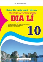 Sách Bồi Dưỡng Học Sinh Giỏi Địa 10 – Hướng Dẫn Ôn Tập Nhanh – Hiệu Quả Câu Hỏi Và Bài Tập Trắc Nghiệm Địa Lí 10