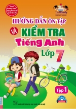 Hướng Dẫn Ôn Tập Và Kiểm Tra Tiếng Anh Lớp 7 Tập 1 (Kèm CD)