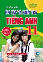 Hướng Dẫn Ôn Tập Và Kiểm Tra Tiếng Anh Lớp 11 Tập 1