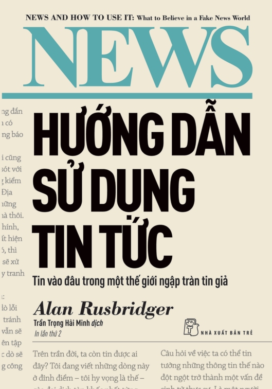 Hướng Dẫn Sử Dụng Tin Tức – Tin Vào Đâu Trong Một Thế Giới Ngập Tràn Tin Giả