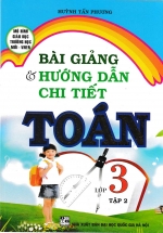Bài Giảng Và Hướng Dẫn Chi Tiết Toán 3 Tập 2 – Mô Hình Trường Học Mới VNEN