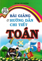 Bài Giảng Và Hướng Dẫn Chi Tiết Toán 5 Tập 1 – Mô Hình Trường Học Mới VNEN