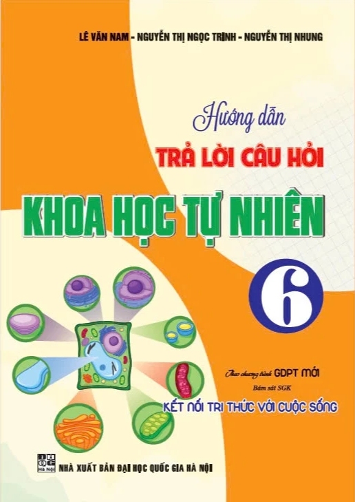 Hướng Dẫn Trả Lời Câu Hỏi Khoa Học Tự Nhiên 6 (Bám Sát SGK Kết Nối Tri Thức Với Cuộc Sống)