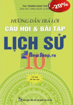 Hướng Dẫn Trả Lời Câu Hỏi Và Bài Tập Lịch sử 10