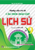 Hướng Dẫn Trả Lời Câu Hỏi Và Bài Tập Lịch Sử Lớp 9 (Bám Sát SGK Kết Nối Tri Thức Với Cuộc Sống)