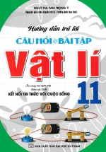 Hướng Dẫn Trả Lời Câu Hỏi & Bài Tập Vật Lí 11 (Bám Sát SGK Kết Nối Tri Thức Với Cuộc Sống)