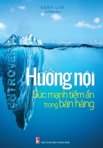 Hướng Nội – Sức Mạnh Tiềm Ẩn Trong Bán Hàng