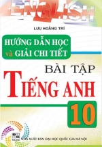 Hướng Dẫn Học Và Giải Chi Tiết Bài Tập Tiếng Anh 10