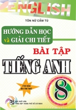 Hướng Dẫn Học Và Giải Chi Tiết Bài Tập Tiếng Anh 8