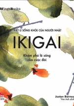 IKIGAI – Khám Phá Lẽ Sống Của Cuộc Đời (Triết Lí Sống Khoẻ Của Người Nhật)