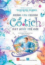 Illustrated Classics – Những Câu Chuyện Cổ Tích Hay Nhất Thế Giới