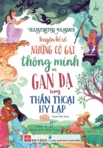 Illustrated Classics – Truyện Kể Về Những Cô Gái Thông Minh Và Gan Dạ Trong Thần Thoại Hy Lạp