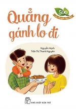 500 Câu Chuyện Đạo Đức – Quẳng Gánh Lo Đi
