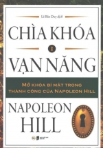 Chìa Khóa Vạn Năng – Mở Khóa Bí Mật Trong Thành Công Của Napoleon Hill