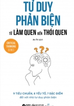 Tư Duy Phản Biện Từ Làm Quen Đến Thói Quen