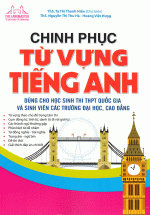 The Langmaster – Chinh Phục Từ Vựng Tiếng Anh ( Dùng Cho Học Sinh Thi THPT Quốc Gia Và Sinh Viên Các Trường Đại Học, Cao Đẳng)