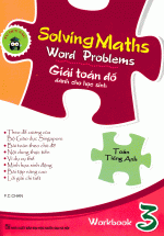 Solving Maths Word Problems – Giải Toán Đố Dành Cho Học Sinh Workbook 3