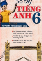 Sổ Tay Tiếng Anh Lớp 6 (Bám Sát SGK Kết Nối Tri Thức Với Cuộc Sống)