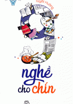 Nghĩ Thử Làm Thật – 9 Nghề Cho Chín