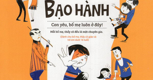 Cùng Con Nhận Biết Và Phòng Chống Bạo Hành – Con Yêu, Bố Mẹ Luôn Ở Đây!