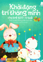Khởi Động Trí Thông Minh Cho Trẻ Từ 0-6 Tuổi – Thật Ra Mình Không Kém Chút Nào