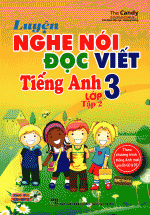 Luyện Nghe Nói Đọc Viết Tiếng Anh Lớp 3 – Tập 2-Kèm CD