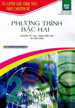 Tự Luyện Giải Toán THCS Theo Chuyên Đề Phương Trình Bậc Hai