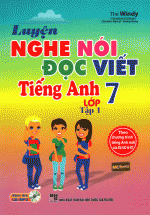 Luyện Nghe Nói Đọc Viết Tiếng Anh Lớp 7 – Tập 1- Kèm CD