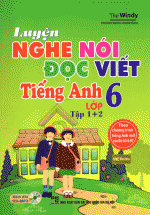 Luyện Nghe Nói Đọc Viết Tiếng Anh Lớp 6 – Tập 1+2 – Kèm CD