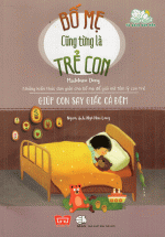 Bố Mẹ Cũng Từng Là Trẻ Con – Giúp Con Say Giấc Cả Đêm