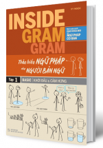 Inside Gram Gram Thấu Hiểu Ngữ Pháp Như Người Bản Ngữ Tập 1 – Basic Khởi Đầu Và Cảm Hứng