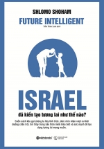 Israel Đã Kiến Tạo Tương Lai Như Thế Nào?