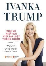 Ivanka Trump – Phụ Nữ Hiện Đại Viết Lại Luật Thành Công
