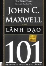 Lãnh Đạo 101- Những Điều Nhà Lãnh Đạo Cần Biết