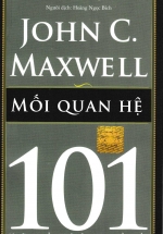 Mối Quan Hệ 101- Những Điều Nhà Lãnh Đạo Cần Biết