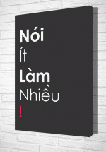 Tranh Treo Tường Nói Ít Làm Nhiều – KDTG63