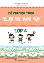 Kể Chuyện Theo Truyện Đọc Hàng Tuần Lớp 4